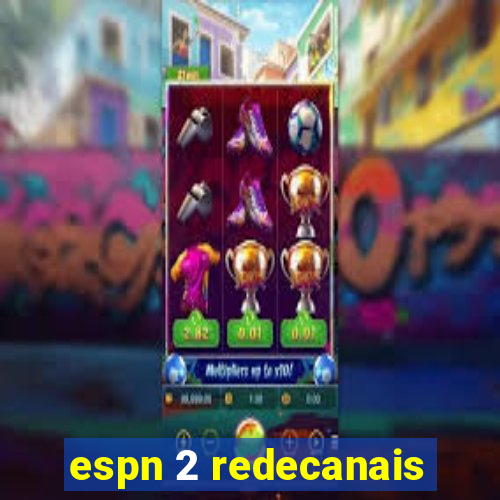 espn 2 redecanais